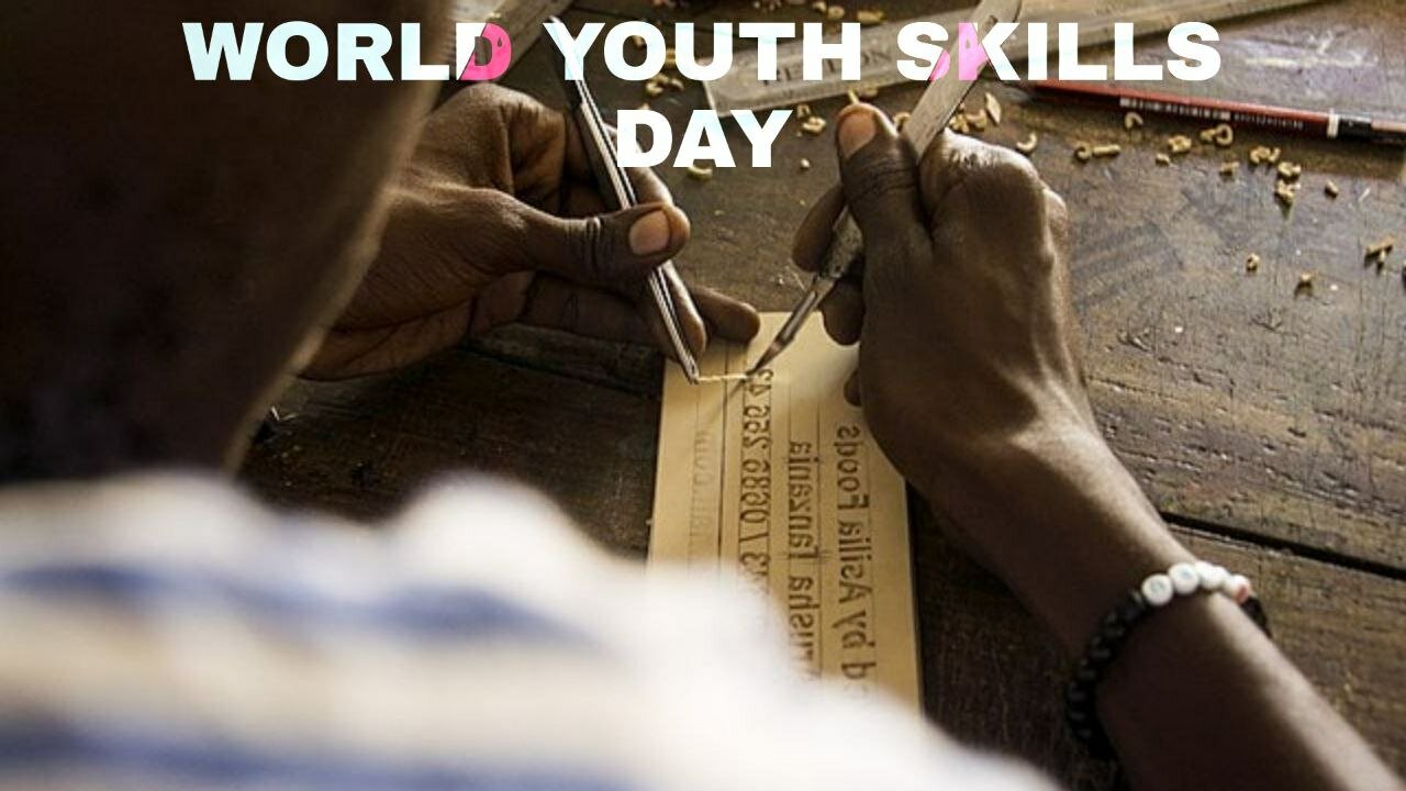 World Youth Skills Day Is Aim To Encourages The Development Of Talent Within The Country